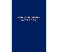 Executive Orders Notebook: Take Command of Your Life with Presidential Precision | Smart Goal Setting Planner / Dairy / Journal / Notepad /Notebook | 50 Sheets, 6 x 9 - Blue Hardcover / Hardback