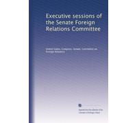 Executive sessions of the Senate Foreign Relations Committee: Volume 13