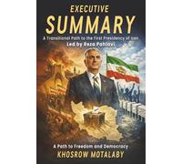 Executive Summary: A Transitional Path to the first presidency of Iran