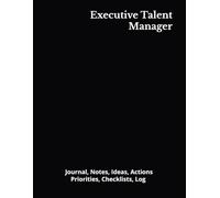 Executive Talent Manager: Journal, Notes, Ideas, Actions, Priorities, Checklists, Log | Tool for Daily Goal Setting Tracker | Time Management | ... | Project Office Book Gifts for Meetings