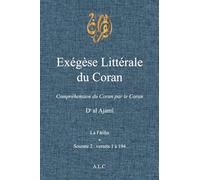 Exégèse Littérale du Coran: Volume I (À la Lumière du Coran)