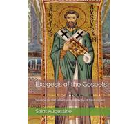 Exegesis of the Gospels: Sermon on the Mount and Harmony of the Gospels