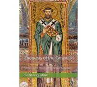 Exegesis of the Gospels: Sermon on the Mount and Harmony of the Gospels