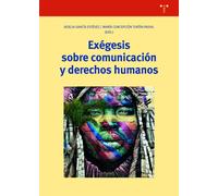 EXÉGESIS SOBRE COMUNICACIÓN Y DERECHOS HUMANOS | Noelia García Estévez, Alberto Turon, María Concepción Padial