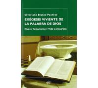 EXEGESIS VIVIENTE DE LA PALABRA DE DIOS: NUEVO TESTAMENTO Y VIDA CONSAGRADA