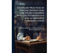Exemplary Practices in Writing Instruction for Young Children Who Use Augmentative and Alternative Communication