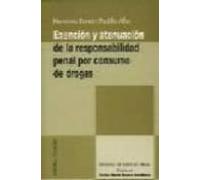 Exencion Y Atenuacion De La Responsabilidad Penal Por Consumo De Droga