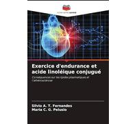 Exercice d'endurance et acide linoléique conjugué: Conséquences sur les lipides plasmatiques et l'athérosclérose