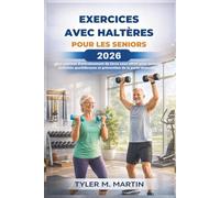 EXERCICES AVEC HALTÈRES POUR LES SENIORS 2026: Des entraînements de force sans effort pour soutenir les activités quotidiennes et prévenir la perte de muscle