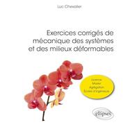 Exercices corrigés de mécanique des systèmes et des milieux déformables: Licence, master, agrégation, écoles d'ingénieurs (Références sciences)
