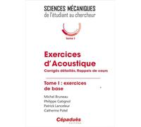 Exercices d'acoustique: Tome 1, Exercices de base