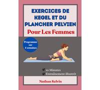 Exercices de Kegel et du plancher pelvien pour les femmes