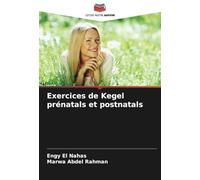 Exercices de Kegel prénatals et postnatals