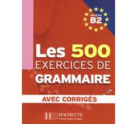 EXERCICES GRAMMAIRE B2 ALUM+CORRIGES: Avec corrigés (HACHETTE)