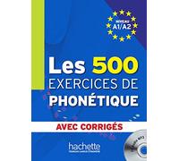 EXERCICES PHONETIQUE 500+CORRIG A1/A2: Niveau A1/A2 avec corrigés (HACHETTE)