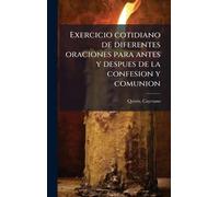 Exercicio cotidiano de diferentes oraciones para antes y despues de la confesion y comunion