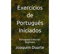 Exercícios de Português - Iniciados: Portuguese Exercises - Beginners