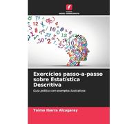 Exercícios passo-a-passo sobre Estatística Descritiva: Guia prático com exemplos ilustrativos