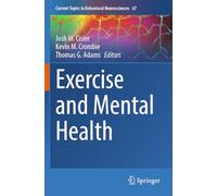 Exercise and Mental Health: 67 (Current Topics in Behavioral Neurosciences)