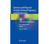 Exercise and Physical Activity During Pregnancy and Postpartum: Evidence-Based Guidelines