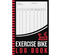 Exercise Bike Log Book: Daily Logbook for Tracking Workouts & Setting Goals | Fitness Progress Journal | Stationary Bike Training Record