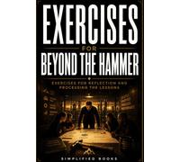 Exercise Book for Beyond the Hammer: Exercises for Reflection and Processing the Lessons