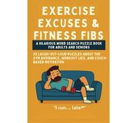 Exercise Excuses & Fitness Fibs Word Search Puzzle Book: 55 Laugh-Out-Loud Puzzles About Gym Avoidance, Workout Lies, and Couch-Based Motivation