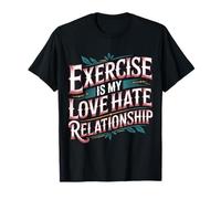 Exercise Is My Love Hate Relationship Workout Fitness - Camiseta