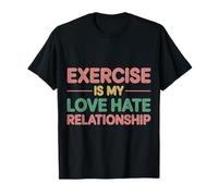 Exercise Is My Love Hate Relationship Workout Fitness |- Camiseta