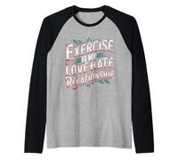 Exercise Is My Love Hate Relationship Workout Fitness - Camiseta Manga Raglan