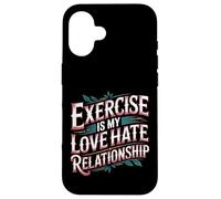 Exercise Is My Love Hate Relationship Workout Fitness - Carcasa para iPhone 16