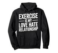 Exercise Is My Love Hate Relationship Workout Fitness - Sudadera con Capucha