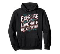 Exercise Is My Love Hate Relationship Workout Fitness - Sudadera con Capucha