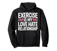 Exercise Is My Love Hate Relationship Workout Fitness |- Sudadera con Capucha