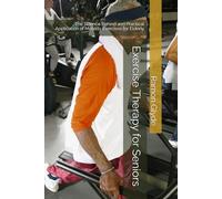 Exercise Therapy for Seniors: The Science Behind and Practical Application of Mobility Exercises for Elderly
