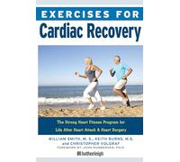 Exercises for Cardiac Recovery: The Strong Heart Fitness Program for Life After Heart Attack & Heart Surgery: 17