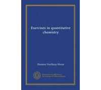 Exercises in quantitative chemistry