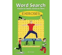 Exercises Word Search Book: Get Your Word Work-out on. Easy to Read Text. 6x9 inches ı 110 pages. Great for Travel, Gifts, Leisure Time and more.