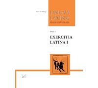 Exercitia Latina I: Exercises for Familia Romana: 0 (Lingua Latina)