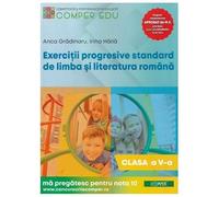 Exercitii Progresive Standard De Limba Si Literatura Romana. Clasa 5