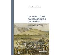 exercito na consolidacao do imperio o