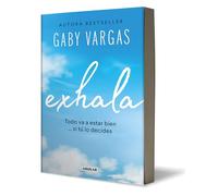 Exhala / Exhale: Todo Va a Estar Bien ... Si Tu Lo Decides