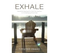 EXHALE: Devotional Readings For Inner City Teachers In A Challenging School Year