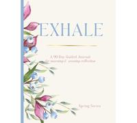 EXHALE Large Size 8.5"x11"-418 pages: A 90-Day Morning & Evening Guided Journal to Build a Daily Habit of Reflection & Personal Growth