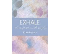 Exhale: The Weight of the Invisible Everything (Exhale: Self-Help Guides for Mid-Life Women)