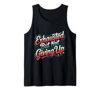 Exhausted But Not Giving Up Motivación cansada - Camiseta sin Mangas