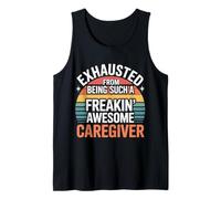 Exhausted from Being An Awesome Caregiver - Camiseta sin Mangas