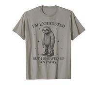 Exhausto But I Showed Up Anyway Funny Sloth Quote Camiseta
