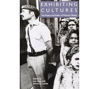 Exhibiting Cultures: The Poetics and Politics of Museum Display