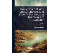 Exhibition Of Early English, Dutch, And Flemish Paintings At The Blakeslee Galleries